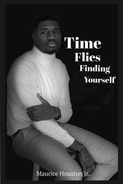 Time Flies Finding Yourself (eBook, ePUB) - Houston, Maurice