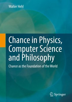 Chance in Physics, Computer Science and Philosophy (eBook, PDF) - Hehl, Walter