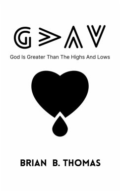 God Is Greater Than The Highs And Lows (eBook, ePUB) - Thomas, Brian B.