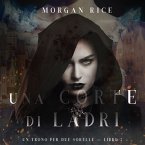 Una Corte di Ladri (Un Trono per due Sorelle—Libro Due) (MP3-Download)
