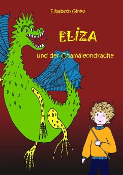 Eliza und der Chamäleondrache (eBook, ePUB) - Ginko, Elisabeth