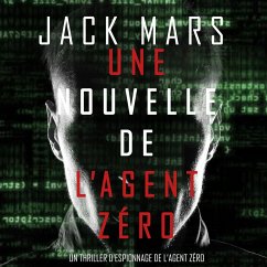 Une Nouvelle de L'Agent Zéro (Un Thriller d'Espionnage de l'Agent Zéro) (MP3-Download) - Mars, Jack