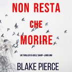 Non resta che morire (Un thriller di Adele Sharp—Libro Uno) (MP3-Download)