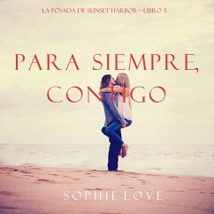 Para Siempre, Contigo (La Posada de Sunset Harbor—Libro 3) (MP3-Download) - Love, Sophie
