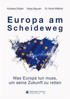 Europa am Scheideweg (eBook, ePUB) - Dripke, Andreas; Nguyen, Hang; Walther, Horst