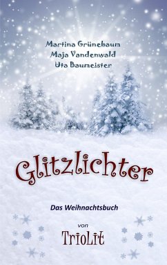 Glitzlichter (eBook, ePUB) - Baumeister, Uta; Grünebaum, Martina; Vandenwald, Maja
