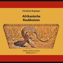 Afrikanische Raubkatzen (eBook, ePUB) - Rupieper, Christian
