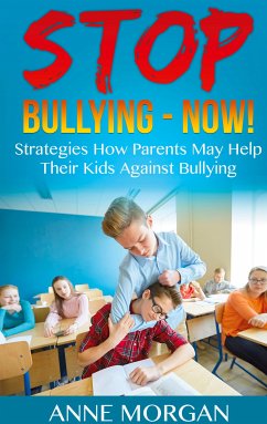 Stop Bullying - Now! (eBook, ePUB)