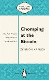 Chomping at the Bitcoin: The Past, Present and Future of Bitcoin in China: Penguin Specials (eBook, ePUB)