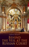 Behind the Veil at the Russian Court (eBook, ePUB)