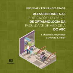 Acessibilidade nas edificações do Setor de Oftalmologia da Faculdade de Medicina do ABC (MP3-Download) - Fraga, Rosemary Fernandes