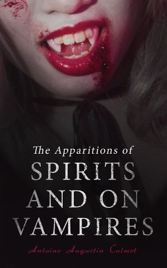 Treatise on the Apparitions of Spirits and on Vampires (eBook, ePUB) - Calmet, Antoine Augustin