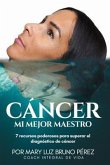 Cancer Mi Mejor Maestro (eBook, ePUB)