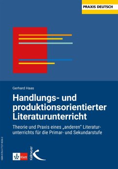 Handlungs- und produktionsorientierter Literaturunterricht (eBook, PDF) - Haas, Gerhard