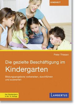 Die gezielte Beschäftigung im Kindergarten (eBook, PDF) - Thiesen, Peter