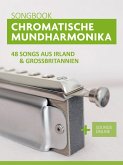 Chromatische Mundharmonika Songbook - 48 Songs aus Irland und Großbritannien (eBook, ePUB)