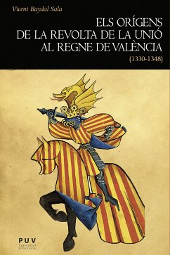 Els orígens de la revolta de la Unió al regne de València (1330-1348) (eBook, ePUB) - Baydal Sala, Vicent