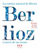 La estética musical de Hector Berlioz a través de sus textos (eBook, ePUB)