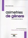Asimetrías de género en la Universitat de València / Asimetries de gènere a la Universitat de València (eBook, PDF)