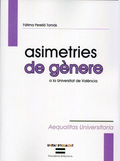 Asimetrías de género en la Universitat de València / Asimetries de gènere a la Universitat de València (eBook, PDF) - Perelló Tomás, Fátima