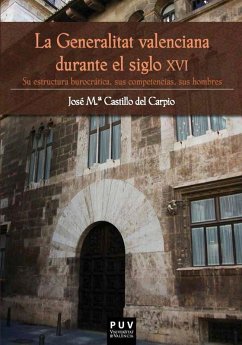 La Generalitat valenciana durante el siglo XVI (eBook, PDF) - Castillo del Carpio, José Mª