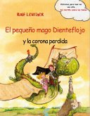 El pequeño mago Dienteflojo y la corona perdida (Historias del castillo sobre las nubes., #1) (eBook, ePUB)