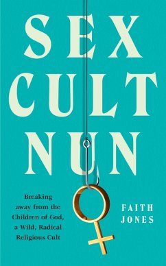 Sex Cult Nun (eBook, ePUB) - Jones, Faith