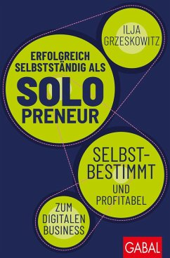 Erfolgreich selbstständig als Solopreneur (eBook, ePUB) - Grzeskowitz, Ilja