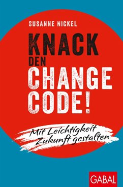 Knack den Change-Code! (eBook, PDF) - Nickel, Susanne