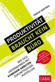 Produktivität braucht kein Büro (eBook, ePUB)