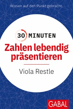 30 Minuten Zahlen lebendig präsentieren (eBook, ePUB) - Restle, Viola