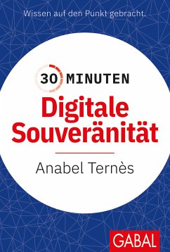 30 Minuten Digitale Souveränität (eBook, ePUB) - Ternès, Anabel