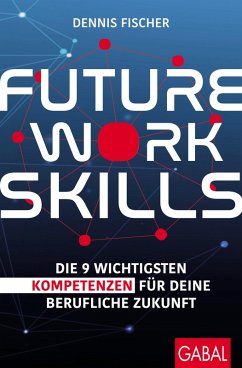 Future Work Skills (eBook, ePUB) - Fischer, Dennis