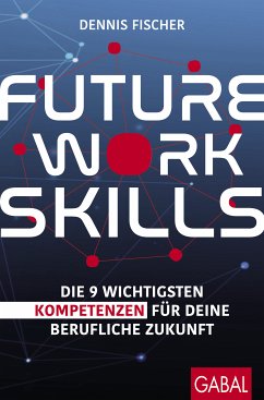 Future Work Skills (eBook, PDF) - Fischer, Dennis