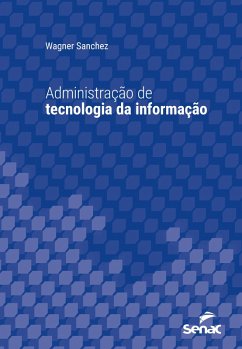 Administração de tecnologia da informação (eBook, ePUB) - Sanchez, Wagner