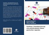 Synthese, Charakterisierung und antimikrobielle Potenz gemischter Liganden