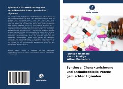 Synthese, Charakterisierung und antimikrobielle Potenz gemischter Liganden - Nnamani, Johnson;Pindiga, Nasiru;Danbature, Wilson
