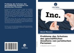 Probleme des Schutzes des geschäftlichen Ansehens von juristischen Personen - Maxurov, Alexei