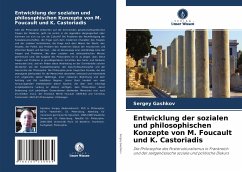 Entwicklung der sozialen und philosophischen Konzepte von M. Foucault und K. Castoriadis - Gashkov, Sergey