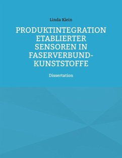 Produktintegration etablierter Sensoren in Faserverbund-Kunststoffe - Klein, Linda