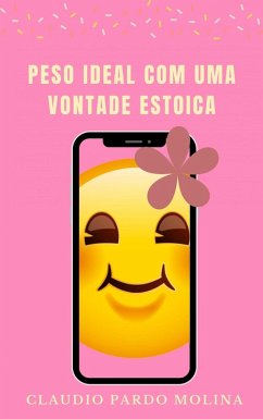 Peso ideal com uma vontade Estoica (eBook, ePUB) - Molina, Claudio Pardo