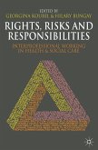 Rights, Risks and Responsibilities (eBook, PDF) Rights, Risks and Responsibilities (eBook, PDF)