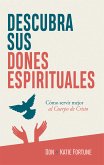 Descubra sus dones espirituales (eBook, ePUB)