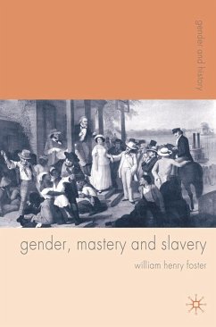 Gender, Mastery and Slavery (eBook, PDF) - Foster, William