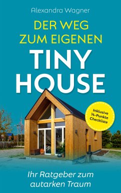 Der Weg zum eigenen Tiny House (eBook, ePUB) - Wagner, Alexandra