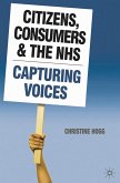 Citizens, Consumers and the NHS (eBook, PDF) Citizens, Consumers and the NHS (eBook, PDF)