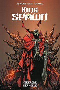 Die Krone der Hölle / King Spawn Bd.1 - Lewis, Sean;McFarlane, Todd;Segovia, Stephen