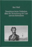 Tranchirers letzte Gedanken über die Vermehrung der Lust und des Schreckens