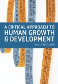 A Critical Approach to Human Growth and Development (eBook, PDF) A Critical Approach to Human Growth and Development (eBook, PDF)