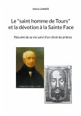 Le "saint homme de Tours" et la dévotion à la sainte Face (eBook, ePUB) Le "saint homme de Tours" et la dévotion à la sainte Face (eBook, ePUB)